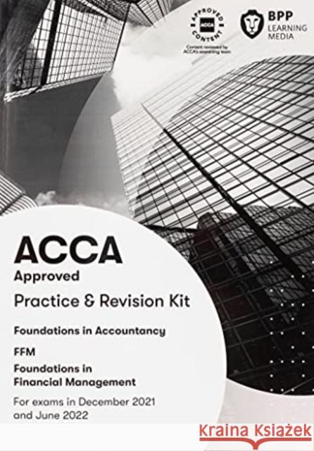 FIA Foundations in Financial Management FFM: Practice and Revision Kit BPP Learning Media 9781509737734 BPP Learning Media