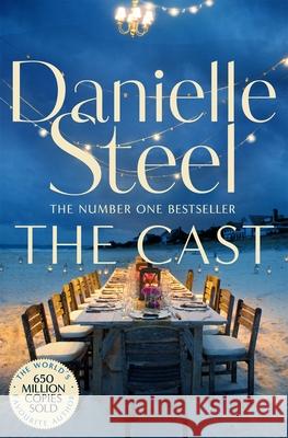 The Cast: A Sparkling Celebration of Women's Strength and Creativity from the Billion Copy Bestseller Danielle Steel 9781509800520