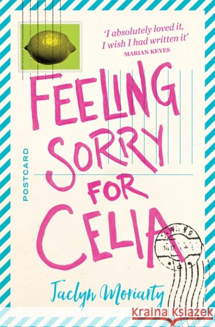 Feeling Sorry for Celia Jaclyn Moriarty 9781509805433