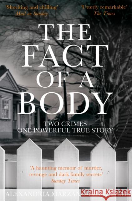 The Fact of a Body: A Gripping True Crime Murder Investigation Marzano-Lesnevich, Alex 9781509805648