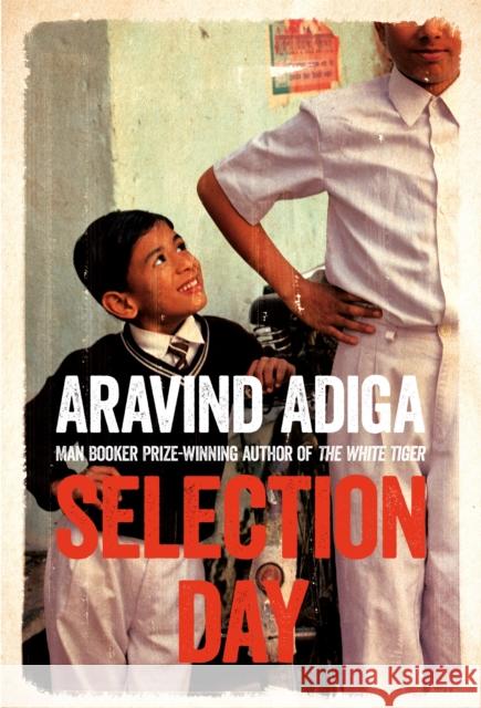 Selection Day Aravind Adiga 9781509806492