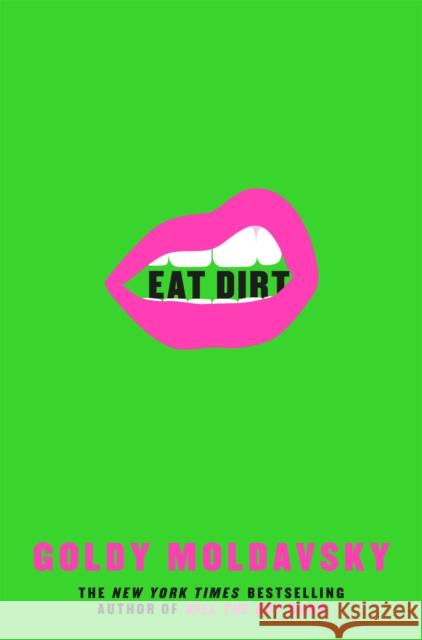 Eat Dirt Goldy (Author) Moldavsky 9781509809332 Pan Macmillan