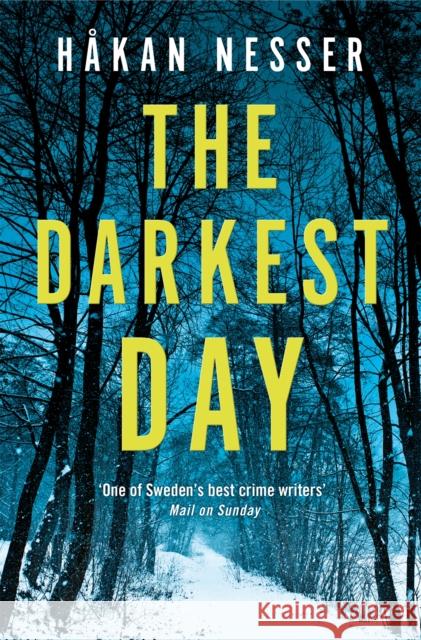 The Darkest Day: A Thrilling Mystery from the Godfather of Swedish Crime Hakan Nesser 9781509809349 Pan Macmillan