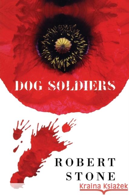 Dog Soldiers Robert Stone   9781509809981 Picador