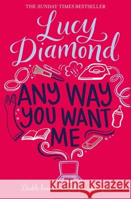 Any Way You Want Me Lucy Diamond 9781509811144 Pan Macmillan