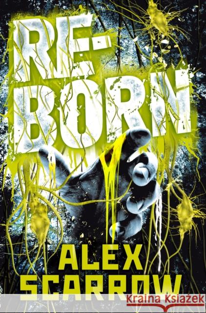 REBORN Alex Scarrow 9781509811229