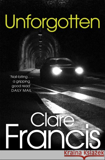 Unforgotten Clare Francis 9781509811366 Pan Macmillan