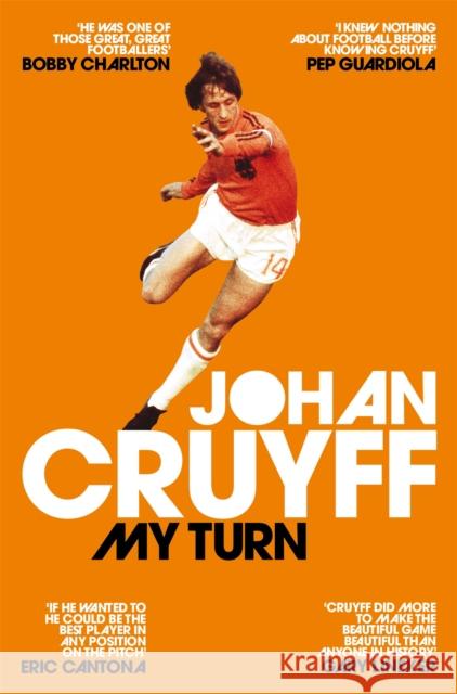 My Turn: The Autobiography Cruyff, Johan 9781509813926