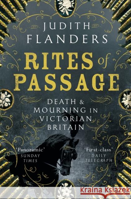 Rites of Passage: Death and Mourning in Victorian Britain Judith Flanders 9781509817511