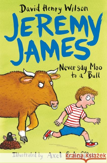 Never Say Moo to a Bull David Henry Wilson 9781509818785