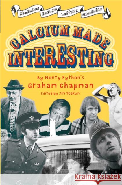 Calcium Made Interesting: Sketches, Letters, Essays & Gondolas Chapman, Graham 9781509823185