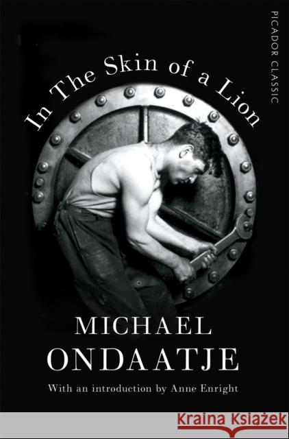 In the Skin of a Lion: Picador Classic Ondaatje, Michael 9781509823345