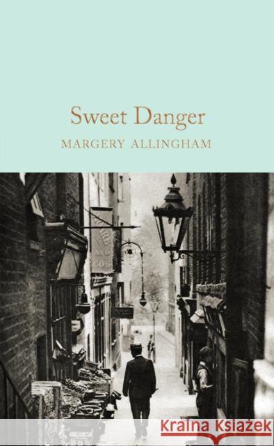 Sweet Danger Margery Allingham 9781509826797 Pan Macmillan