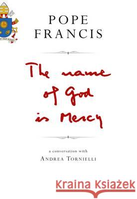 The Name of God is Mercy Pope Francis, Oonagh Stransky, Arthur Morey, Fred Sanders 9781509828593 Pan Macmillan