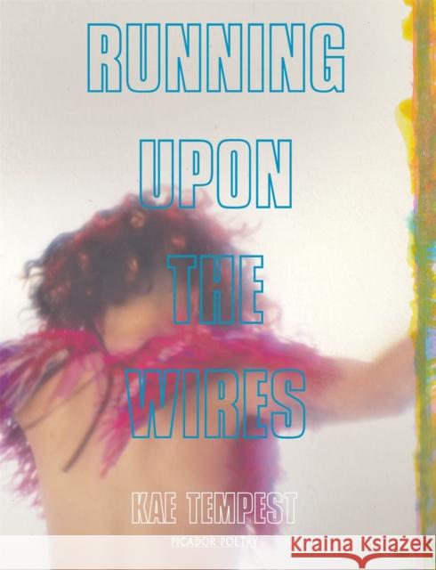 Running Upon The Wires Kate Tempest   9781509830022 Pan Macmillan