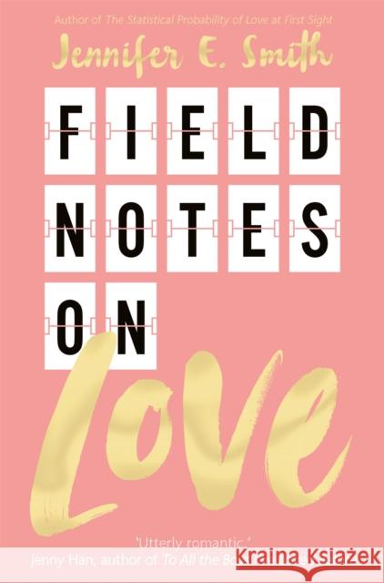 Field Notes on Love Jennifer E. Smith   9781509831715 Pan Macmillan