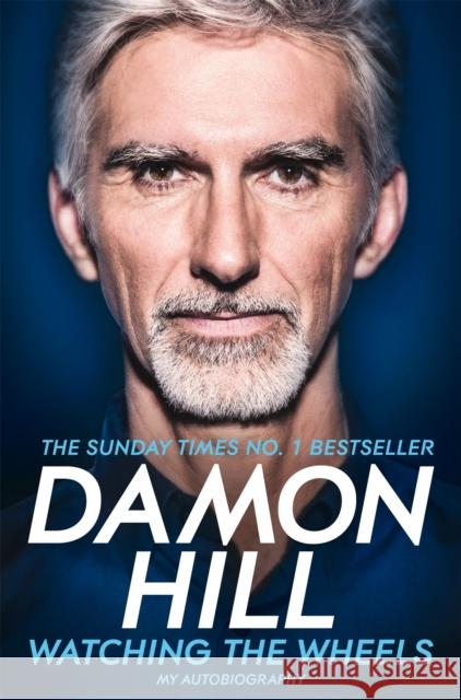 Watching the Wheels: My Autobiography Hill, Damon 9781509831937 Pan Macmillan