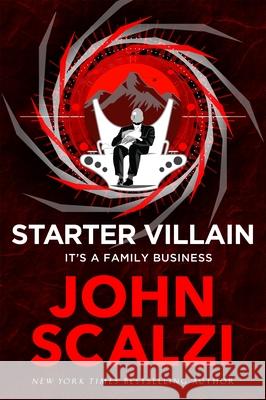 Starter Villain John Scalzi 9781509835423 Pan Macmillan