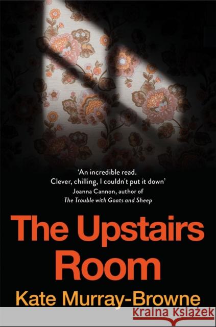 The Upstairs Room Kate Murray-Browne 9781509837595