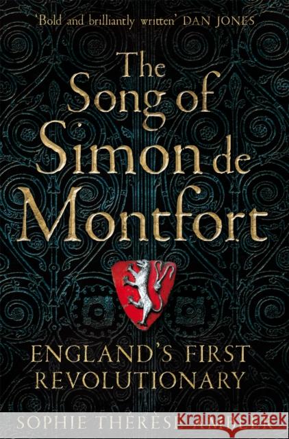 The Song of Simon de Montfort: England's First Revolutionary Sophie Therese Ambler 9781509837632 Pan Macmillan