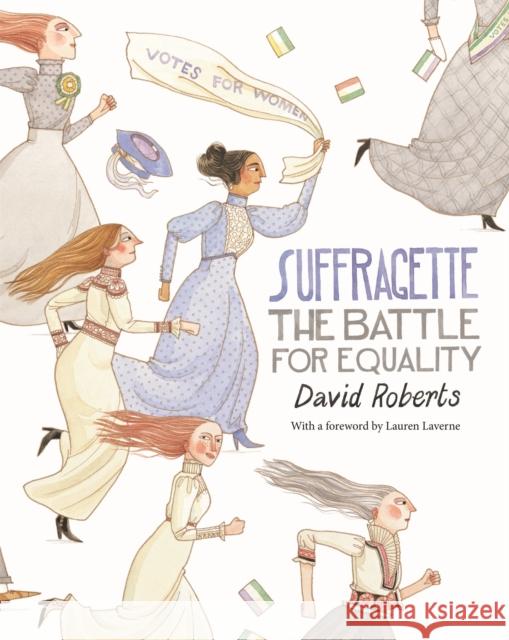 Suffragette: The Battle for Equality David Roberts   9781509839674 Two Hoots