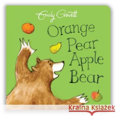 Orange Pear Apple Bear  Gravett, Emily 9781509841219 