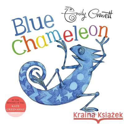 Blue Chameleon Gravett, Emily 9781509841264 Pan Macmillan