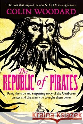 The Republic of Pirates Colin Woodard 9781509841912