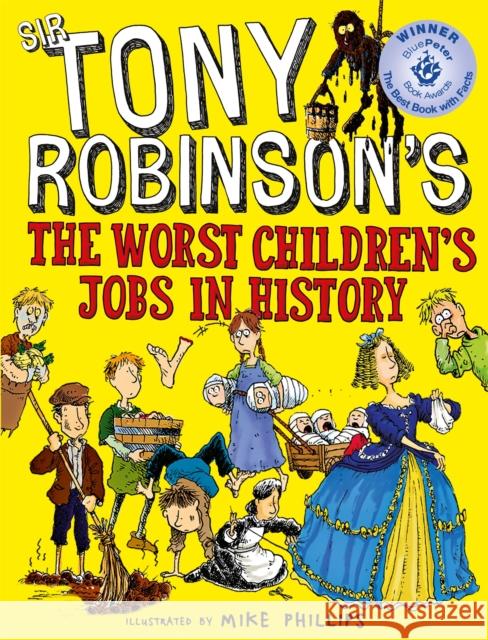 The Worst Children's Jobs in History Sir Tony Robinson   9781509841950 Pan Macmillan