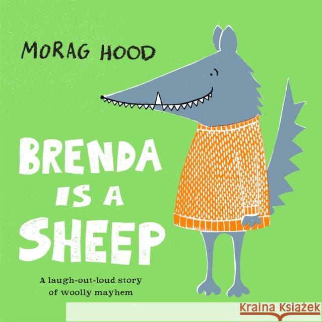 Brenda Is a Sheep: A funny story about the power of friendship Morag Hood 9781509842971 Pan Macmillan