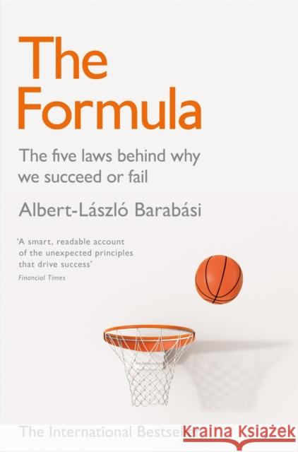 The Formula: The Five Laws Behind Why We Succeed or Fail Barabási, Albert-László 9781509843565 Macmillan