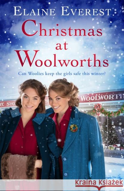 Christmas at Woolworths: The Perfect Festive Historical Fiction to Cosy Up With Elaine Everest 9781509843657