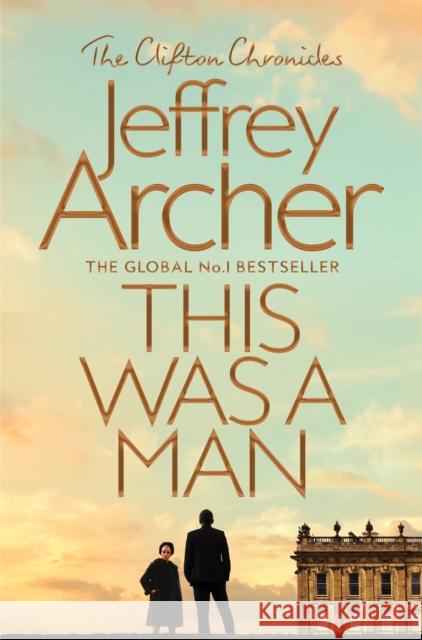 This Was a Man Archer, Jeffrey 9781509847587 Pan Macmillan