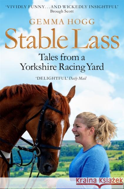 Stable Lass: Tales from a Yorkshire Racing Yard Gemma Hogg 9781509847655