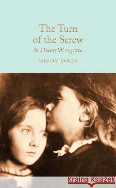 The Turn of the Screw and Owen Wingrave Henry James 9781509850945 Pan Macmillan