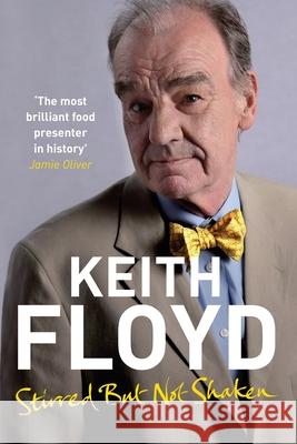 Stirred But Not Shaken The Autobiography Floyd, Keith 9781509853878 