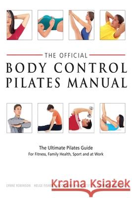 Official Body Control Pilates Manual Robinson, Lynne 9781509853885 