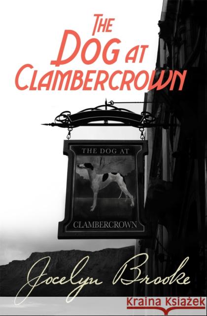 The Dog at Clambercrown Brooke, Jocelyn 9781509855810