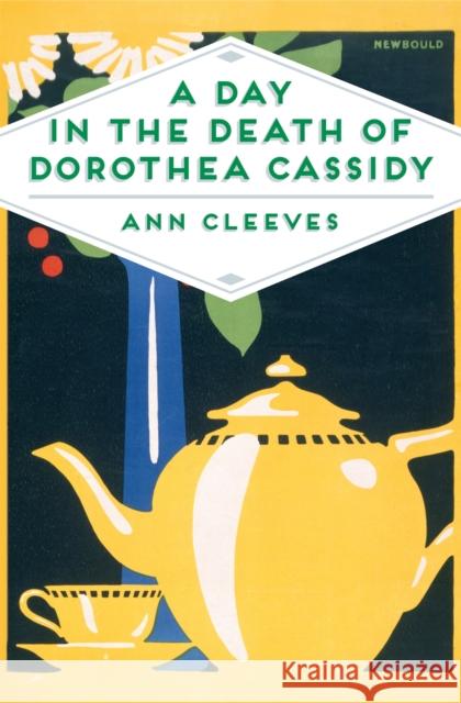 A Day in the Death of Dorothea Cassidy Ann Cleeves 9781509856244 Pan Macmillan