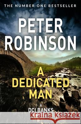 A Dedicated Man Peter Robinson 9781509857043