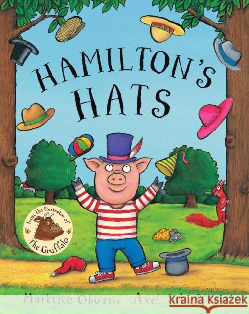 Hamilton's Hats Martine Oborne Axel Scheffler 9781509858781 Pan MacMillan