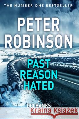 Past Reason Hated Peter Robinson 9781509859078 Pan Macmillan