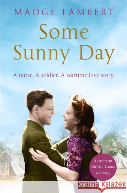 Some Sunny Day: A Nurse. A Soldier. A Wartime Love Story. Robert Blair 9781509859375