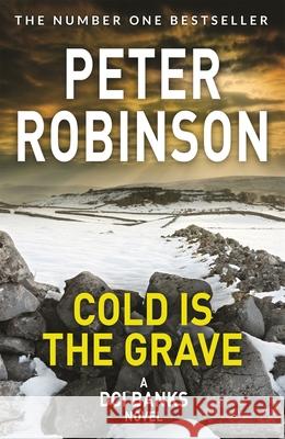 Cold is the Grave Peter Robinson 9781509859955 Pan Macmillan