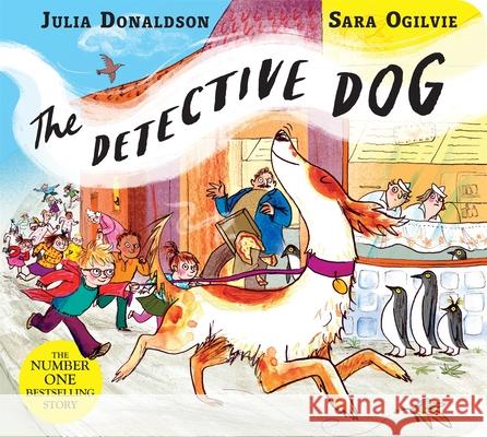The Detective Dog: From the creators of Gozzle Julia Donaldson 9781509862542