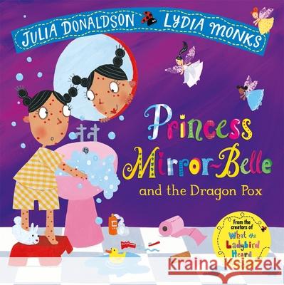 Princess Mirror-Belle and the Dragon Pox Donaldson, Julia 9781509862658