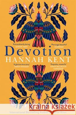 Devotion: From the Bestselling Author of Burial Rites Hannah Kent 9781509863884 Pan Macmillan