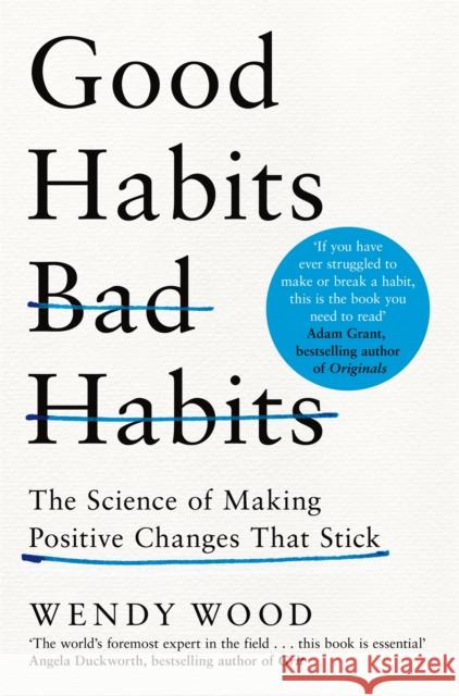 Good Habits, Bad Habits: How to Make Positive Changes That Stick  9781509864768 Pan Macmillan