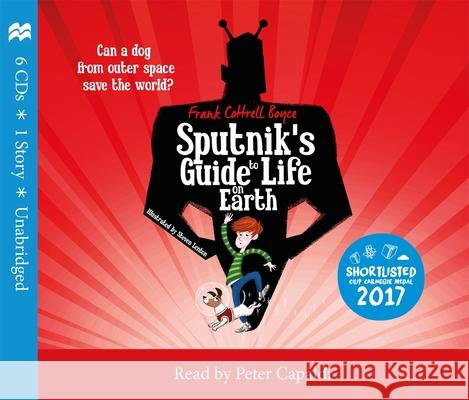 Sputnik's Guide to Life on Earth Frank Cottrell Boyce, Steven Lenton, Peter Capaldi 9781509867714 Pan Macmillan