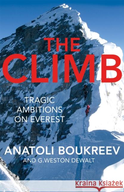 The Climb: Tragic Ambitions on Everest Boukreev, Anatoli 9781509867998